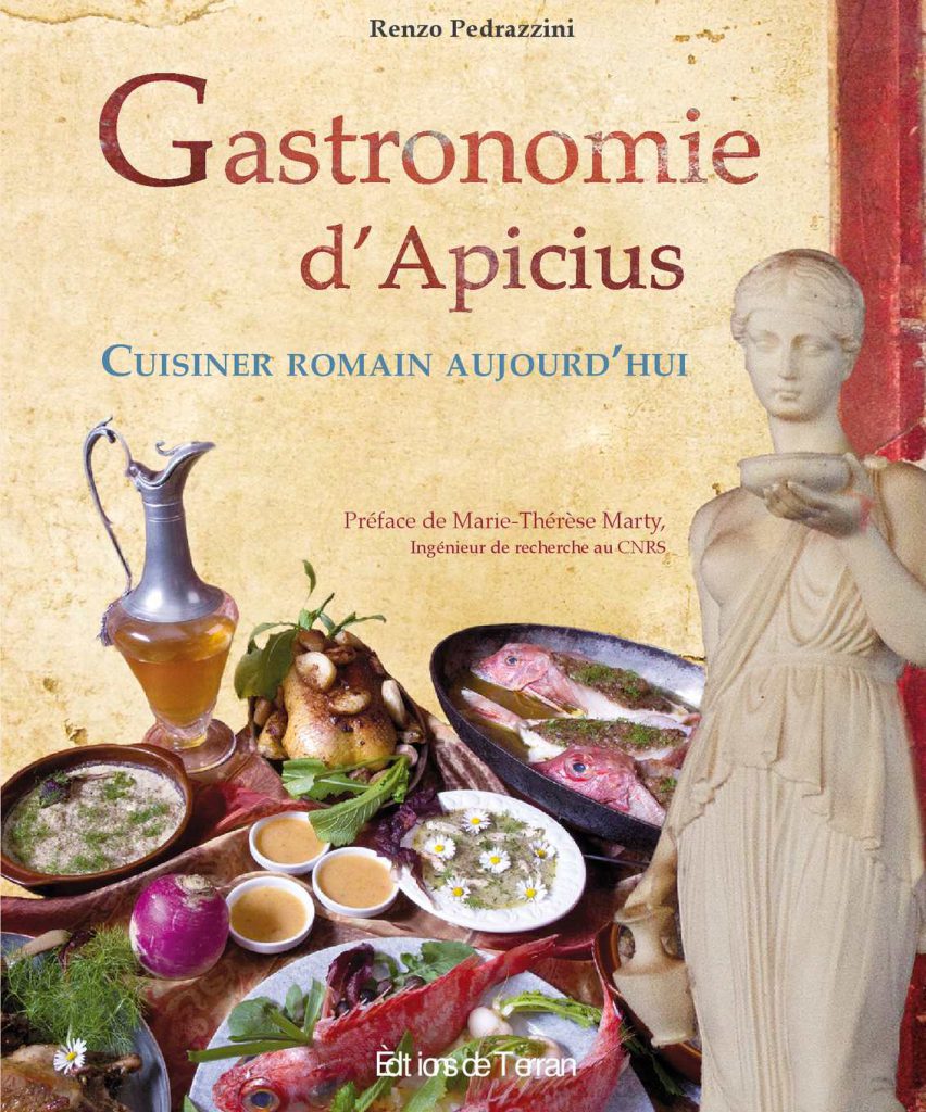 R. Pedrazzini, Gastronomie d'Apicius : Cuisiner romain aujourd'hui